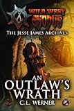 Image de The Jesse James Archives: An Outlaw's Wrath (Wild West Exodus: The Jessie James Archives) (English Edition)