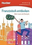Französisch entdecken: Mon cours de français / Buch mit Audio-CD by 
