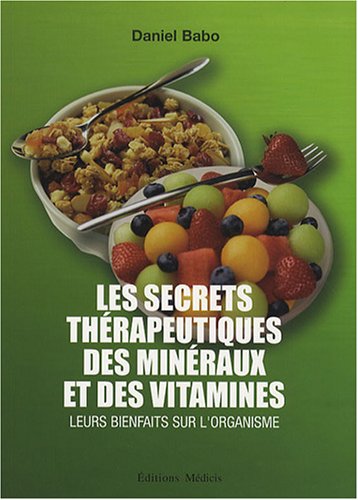 Les secrets thérapeutiques des minéraux et des vitamines