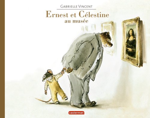 couverture de : Ernest et C&eacute;lestine au mus&eacute;e