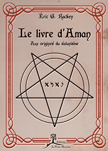 Téléchargement gratuit de livres audio Le livre d'Aman: Aux origines du satanisme by author PDF MOBI B07BBJFGPX