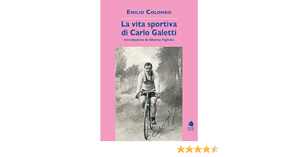 Amazon - La vita sportiva di Carlo Galetti : Colombo, Emilio: Libri