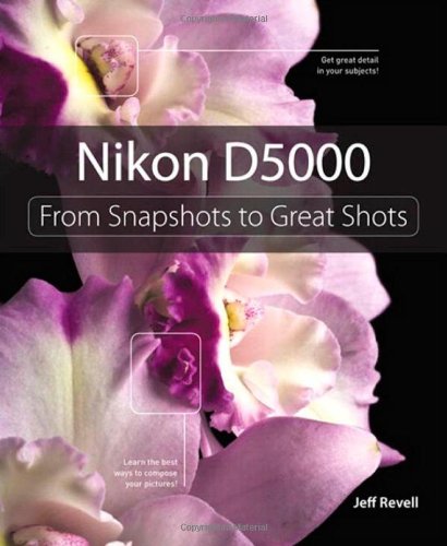 Preisvergleich Produktbild Nikon D5000: From Snapshots to Great Shots
