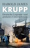 Krupp: Deutsche Legende und globales Unternehmen by 