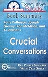  Book Summary: Crucial Conversations: 45 Minutes - Key Points Summary/Refresher with Crib Sheet Infographic