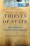 Thieves of State – Why Corruption Threatens Global Security Thieves of State – Why Corruption Threatens Global Security