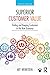 Superior Customer Value by Art Weinstein