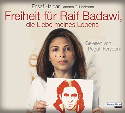 Preisvergleich Produktbild Freiheit für Raif Badawi, die Liebe meines Lebens