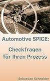 Automotive SPICE: Checkfragen für Ihren Prozess by Sebastian Schneider