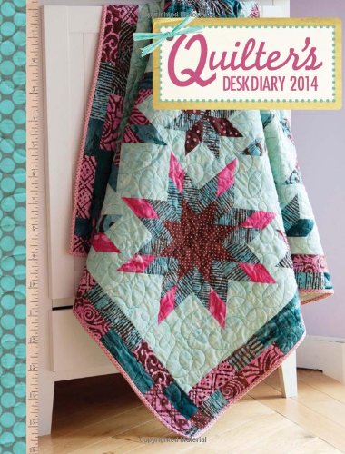 Download Quilter's Desk Diary 2014 Download Quilter's Desk Diary 2014