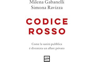 Codice rosso. Come la sanità pubblica è diventata un affare privato