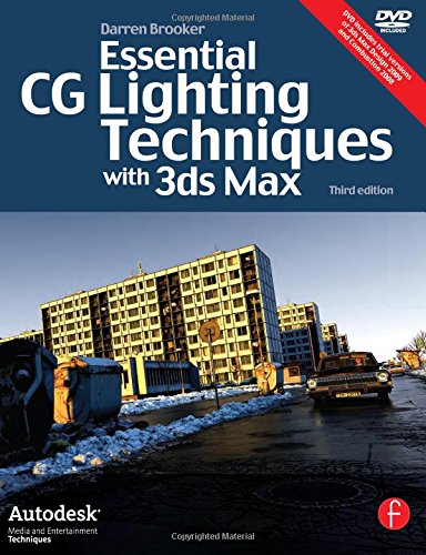 Essential CG Lighting Techniques with 3ds Max (Autodesk Media and Entertainment Techniques)