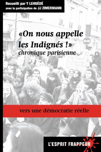 On nous appelle les indignés ! Chronique parisienne