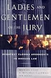 Ladies and Gentlemen of the Jury: Greatest Closing Arguments in Modern Law by Michael S Lief, H. Mitchell Caldwell