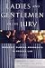 Ladies and Gentlemen of the Jury: Greatest Closing Arguments in Modern Law by Michael S Lief, H. Mitchell Caldwell