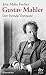 Gustav Mahler: Der fremde Vertraute Biographie by 