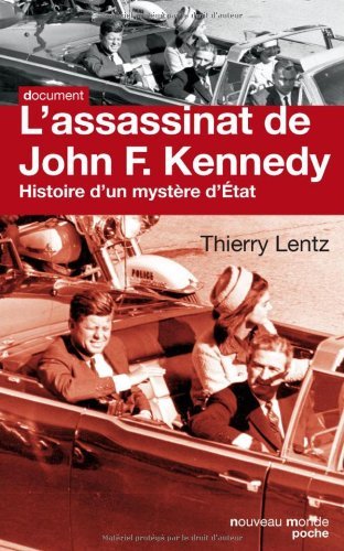 L'assassinat de John F. Kennedy : Histoire d'un mystère d'Etat en ligne L'assassinat de John F. Kennedy : Histoire d'un mystère d'Etat en ligne