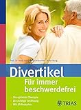 Image de Divertikel: Für immer beschwerdefrei: Die optimale Therapie. Die richtige Ernährung. Mit 50 Rezepten