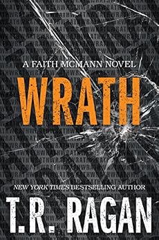 Wrath Faith Mcmann Trilogy Book 3 Ebook T R Ragan