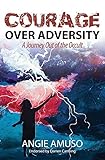 Image de Courage Over Adversity: A Journey Out of the Occult