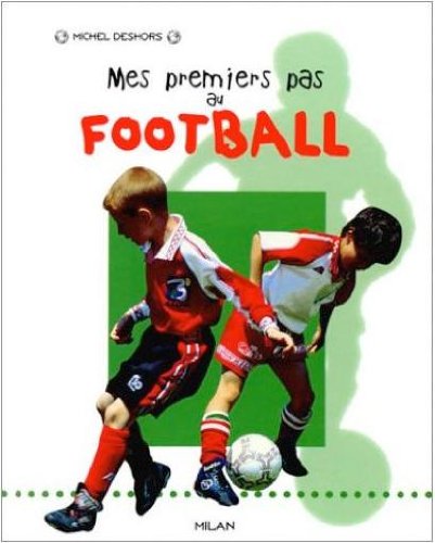 couverture de : Mes premiers pas au football