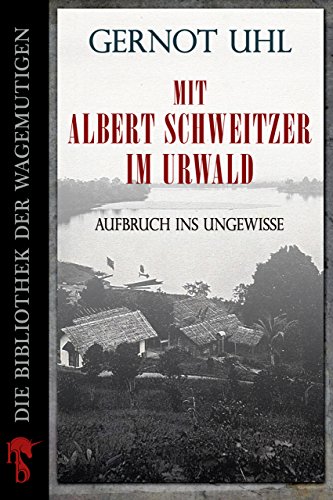 Cover zum Buch Mit Albert Schweitzer im Urwald: Aufb...