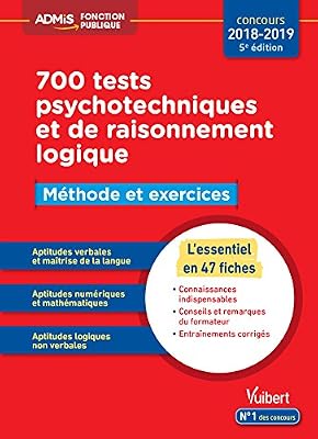 700 tests psychotechniques et de raisonnement logique, méthode et exercices, l´essentiel en 47 fiches