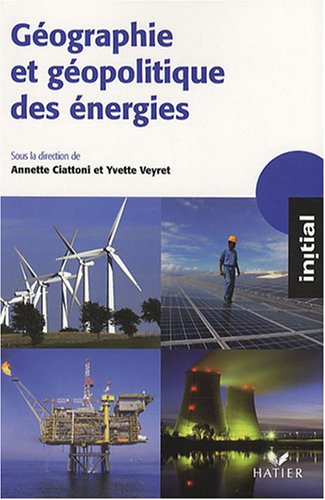 Géographie et géopolitique des énergies Géographie et géopolitique des énergies