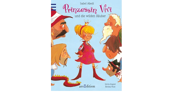 Prinzessin Vivi Und Die Wilden Rauber Amazon De Englert Sylvia Abedi Isabel Muller Nutz Bettina Bucher