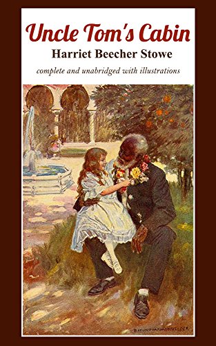 Uncle Tom S Cabin Complete And Unabridged With Illustrations