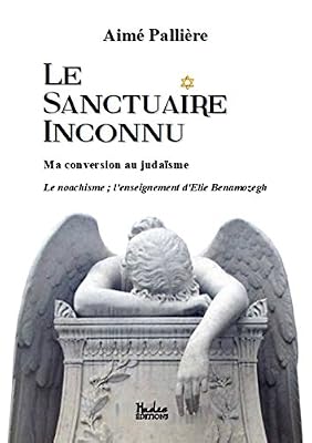 HADES FRANCE Le Sanctuaire Inconnu: Ma conversion au judaïsme ; Le noachisme ; l'enseignement d'Elie Benamozegh