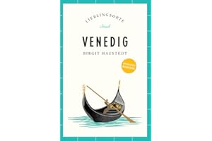 Venedig Reiseführer LIEBLINGSORTE: Entdecken Sie das Lebensgefühl einer Stadt! | Mit vielen Insider-Tipps, farbigen Fotografien und ausklappbaren Karten
