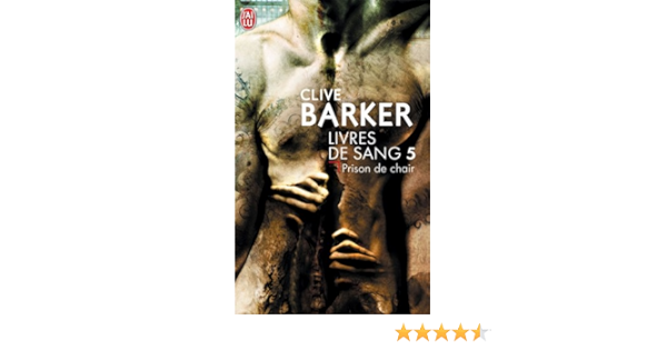 Amazon Fr Livres De Sang Tome 5 Prison De Chair Barker Clive Livres