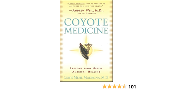 Coyote Medicine Coyote Medicine Mehl Madrona M D Lewis Simon William L Livr Amazon Fr Coyote Medicine Coyote Medicine Mehl Madrona M D Lewis Simon William L Livr Amazon Fr