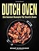 Dutch Oven: Die besten Rezepte für Dutch Oven by Erhart Schellscheidt