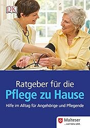 Ratgeber für die Pflege zu Hause. Hilfe im Alltag für Angehörige und Pflegende