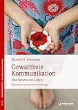 Gewaltfreie Kommunikation: Eine Sprache des Lebens by Marshall B. Rosenberg, Ingrid Holler