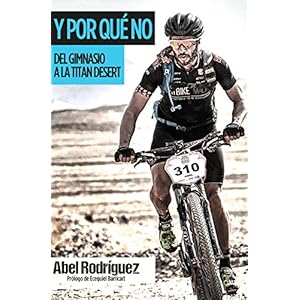 Y POR QUÉ NO: Del gimnasio a la Titan Desert