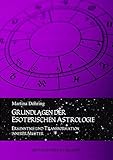 Grundlagen der esoterischen Astrologie. Erkenntnis und Transformation innerer Muster by 