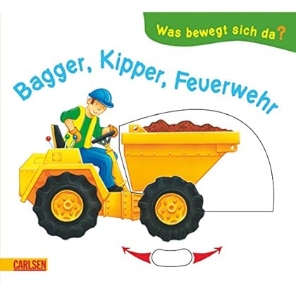 Was bewegt sich da?: Bagger, Kipper, Feuerwehr Was bewegt sich da?: Bagger, Kipper, Feuerwehr