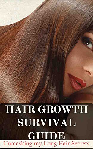 Hair Growth Survival Guide Unmasking My Long Hair Secrets Ebook
