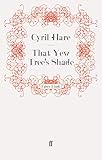 Front cover for the book That Yew Tree's Shade by Cyril Hare