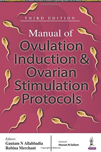 Manual of Ovulation Induction & Ovarian Stimulation Protocols