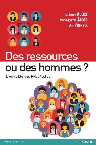 Télécharger Des ressources ou des hommes ? L'Antibible des RH, 2e édition Livre PDF Gratuit