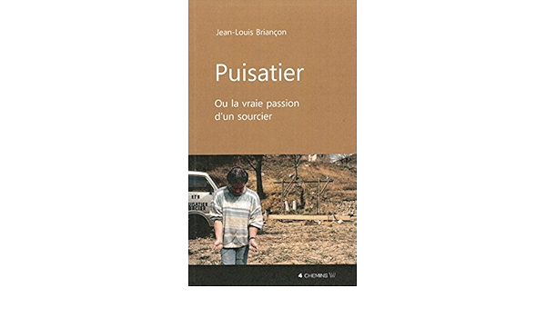 Amazon Fr Puisatier Ou La Vraie Passion D Un Sourcier Briancon Jean Louis Livres Amazon Fr Puisatier Ou La Vraie Passion D Un Sourcier Briancon Jean Louis Livres