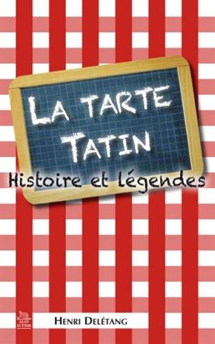 Tarte Tatin (La) - Histoire et légendes gratuit
