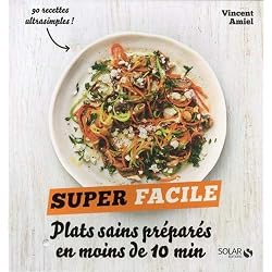 Plats sains préparés en moins de 10 minutes - super facile