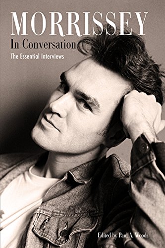 Download Morrissey In Conversation: The Essential Interviews Download Morrissey In Conversation: The Essential Interviews