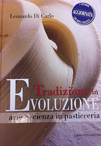 Download Tradizione in evoluzione. Arte e scienza in pasticceria Download Tradizione in evoluzione. Arte e scienza in pasticceria