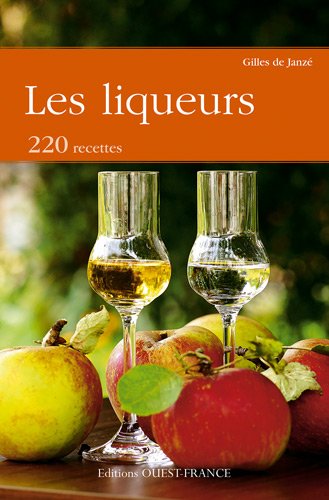 Télécharger LES LIQUEURS, 220 RECETTES Francais PDF